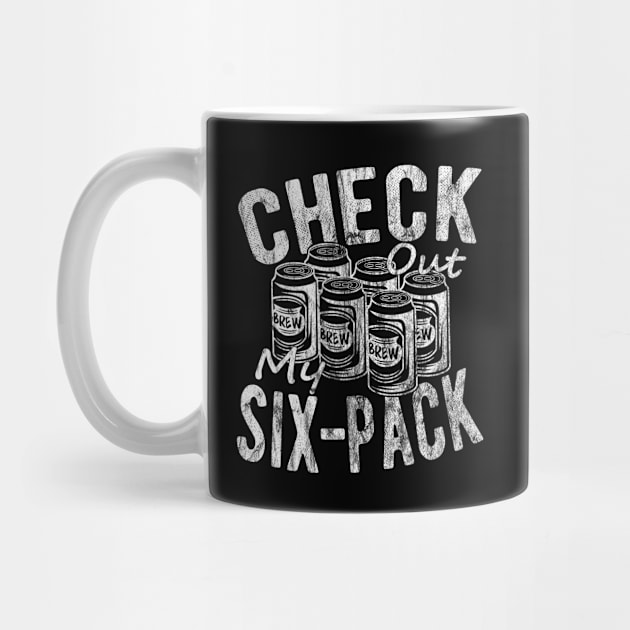 Check Out My Six Pack Beer - Funny Beer Lover Fitness Gift by FrontalLobe